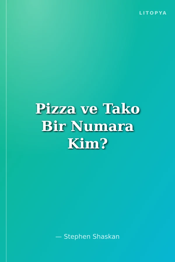 Pizza ve Tako Bir Numara Kim?