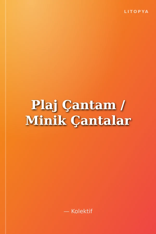 Plaj Çantam / Minik Çantalar