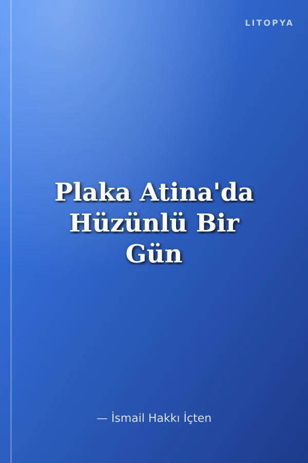 Plaka Atina'da Hüzünlü Bir Gün