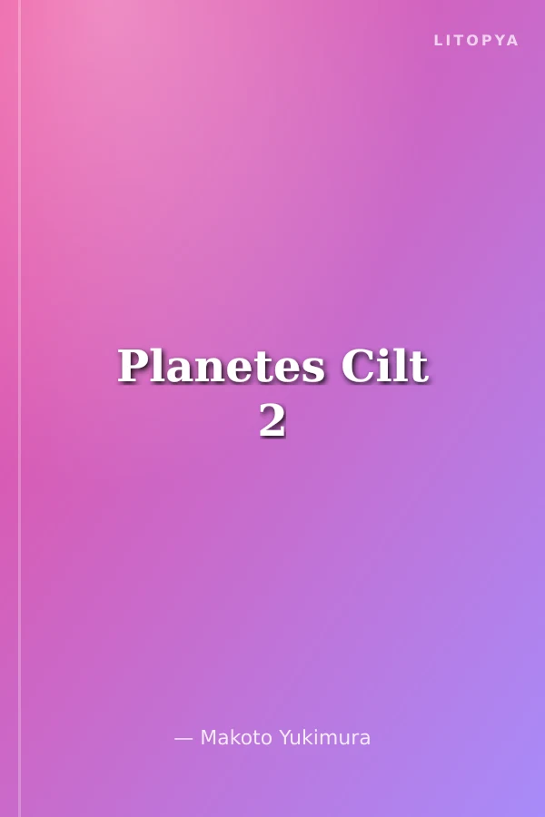 Planetes Cilt 2