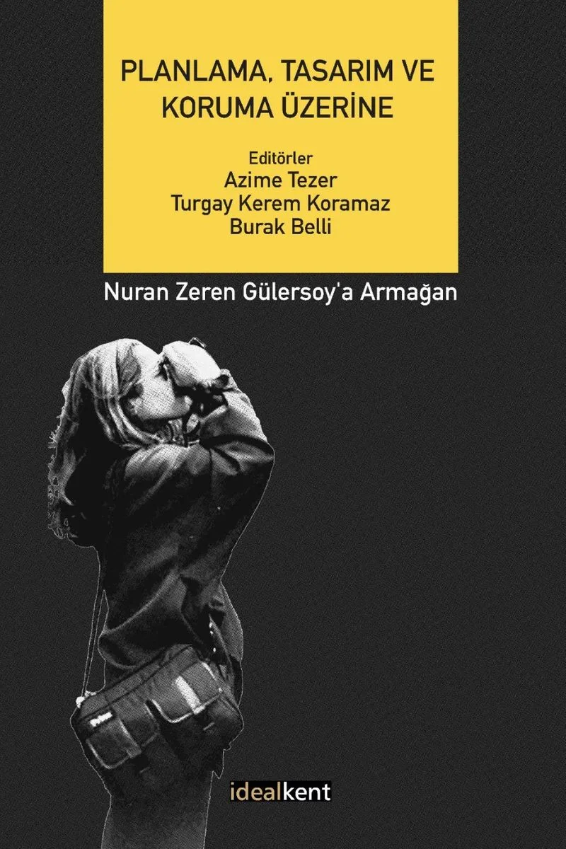 Planlama, Tasarım ve Koruma Üzerine Nuran Zeren Gülersoy'a Armağan