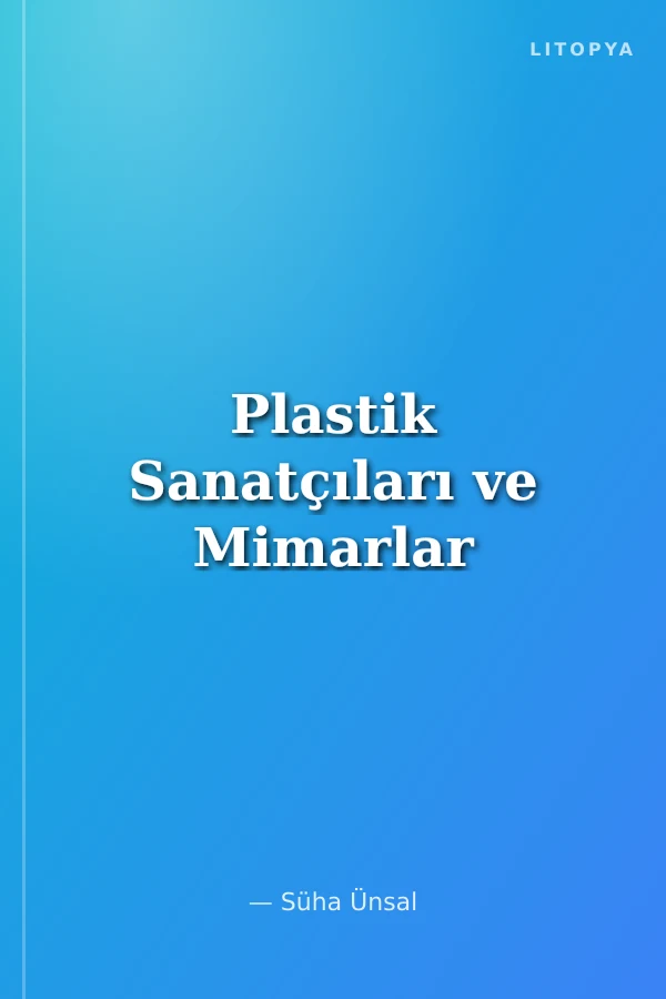 Plastik Sanatçıları ve Mimarlar