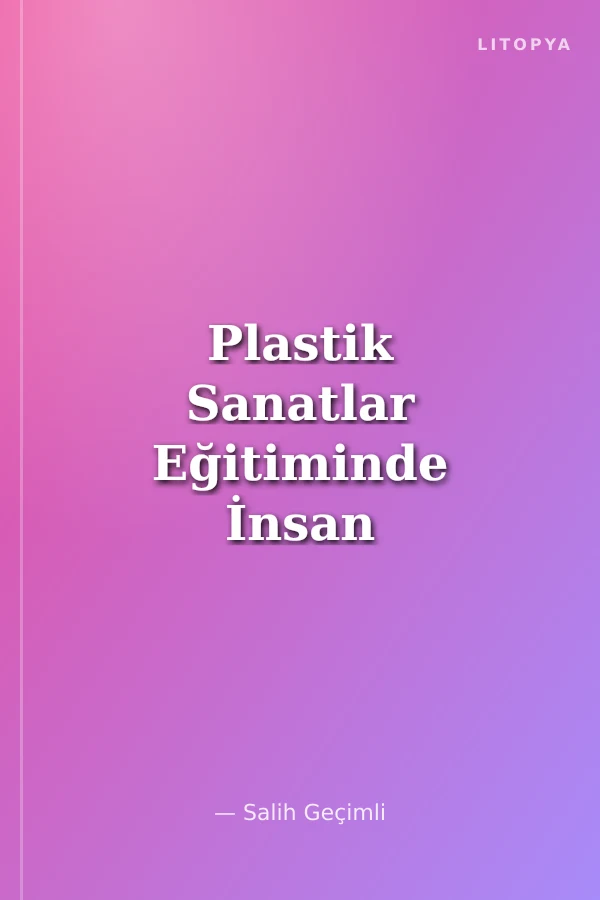 Plastik Sanatlar Eğitiminde İnsan Anatomisi