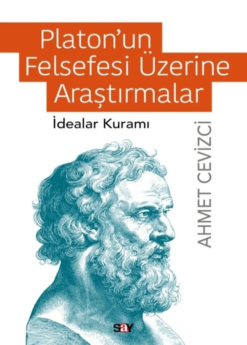Platon'un Felsefesi Üzerine Araştırmalar İdealar Kuramı