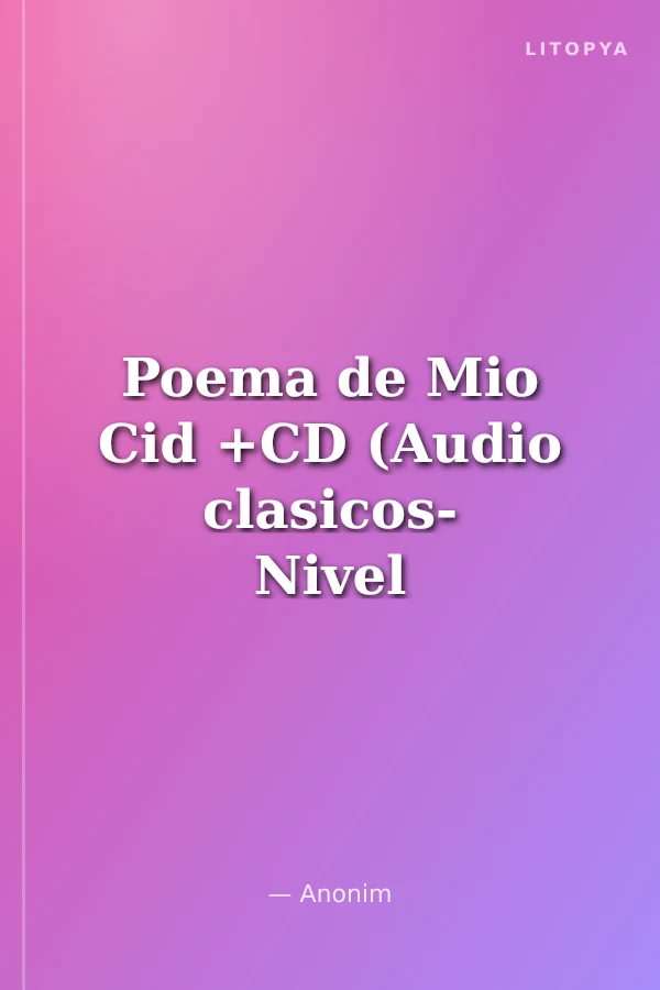 Poema de Mio Cid +CD (Audio clasicos- Nivel Medio) İspanyolca Okuma Kitabı