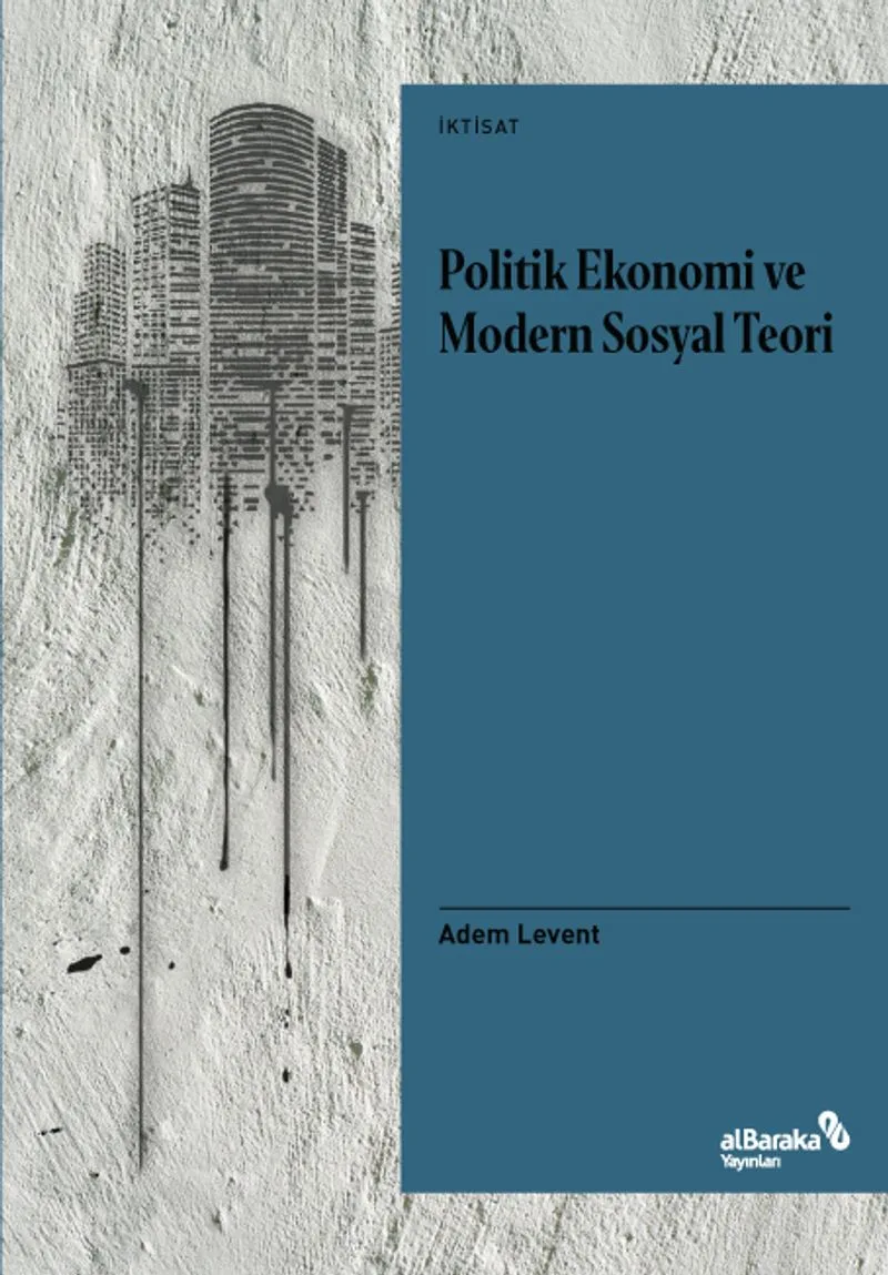 Politik Ekonomi ve Modern Sosyal Teori Bir Giriş Denemesi