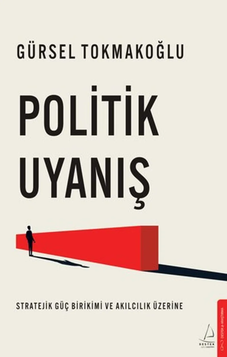 Politik Uyanış Stratejik Güç Birikimi ve Akılcılık Üzerine