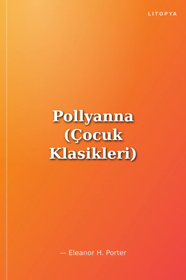Pollyanna (Çocuk Klasikleri)