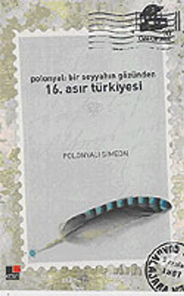 Polonyalı Bir Seyyahın Gözünden 16. Asır Türkiyesi