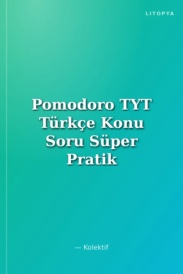 Pomodoro TYT Türkçe Konu Soru Süper Pratik Notlar