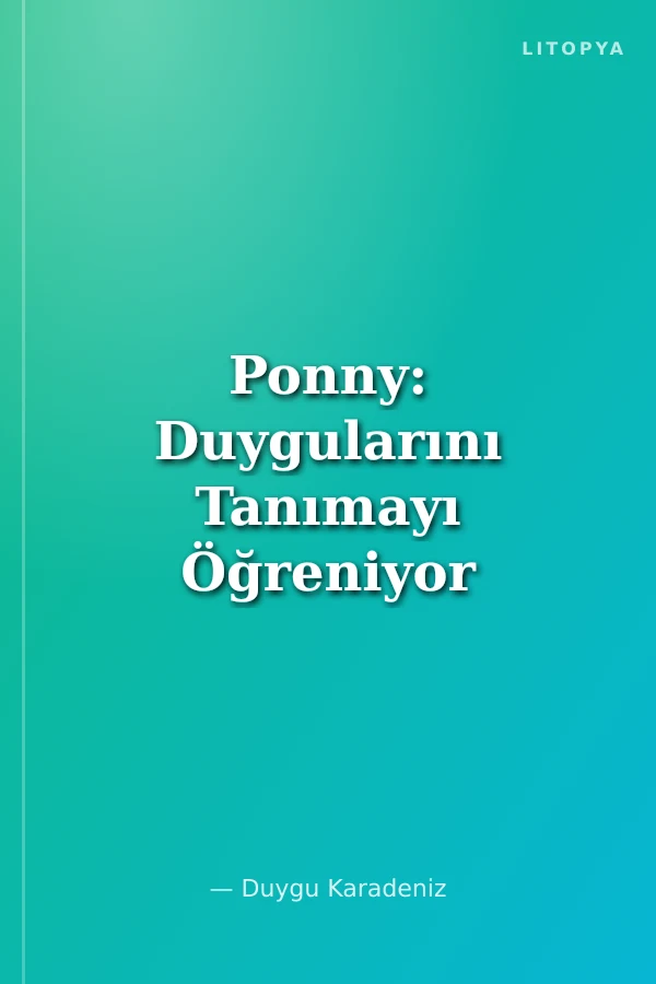 Ponny: Duygularını Tanımayı Öğreniyor