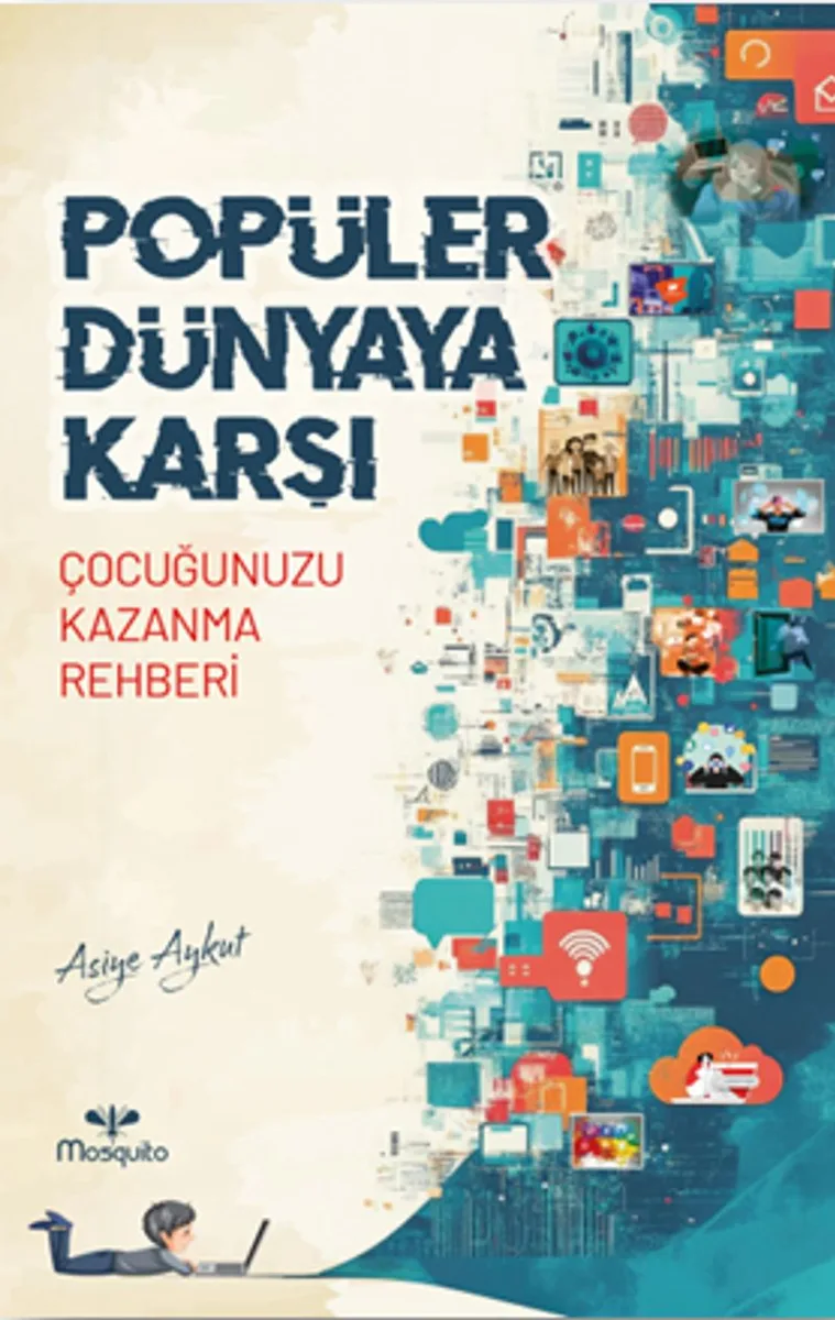 Popüler Dünyaya Karşı Çocuğunuzu Kazanma Rehberi