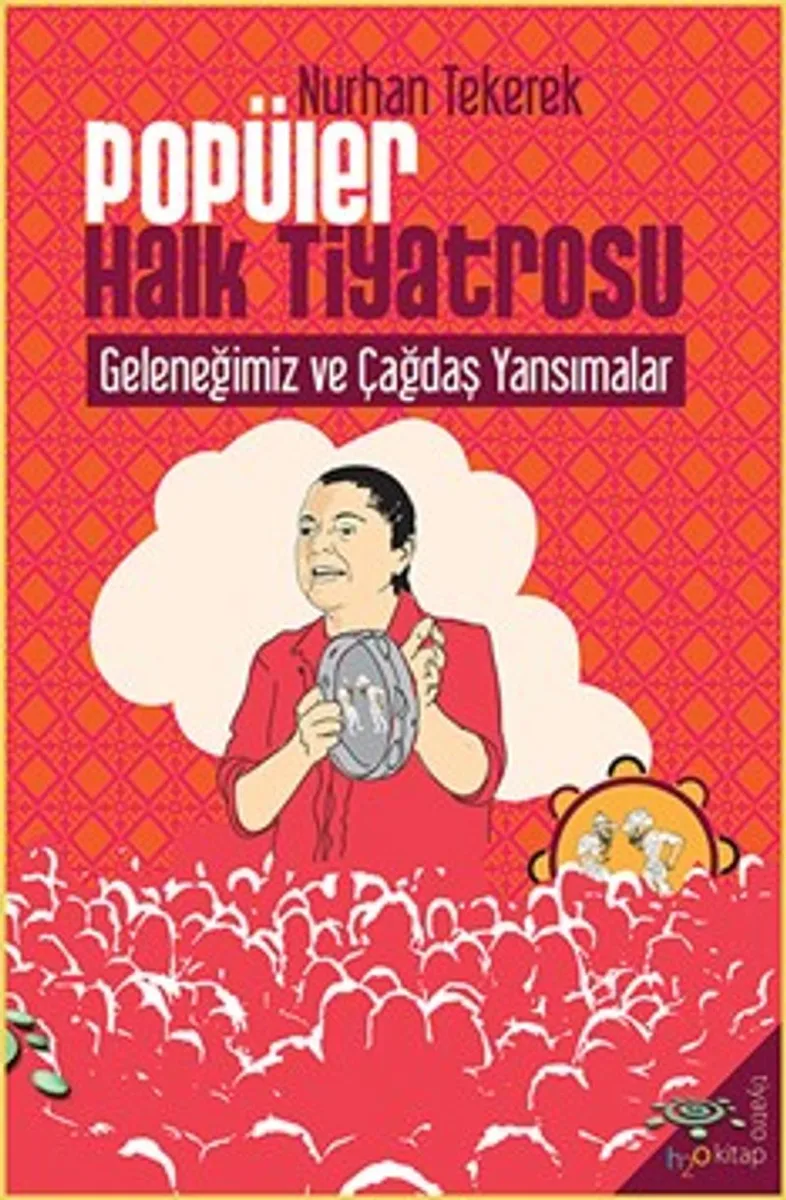 Popüler Halk Tiyatrosu Geleneğimiz ve Çağdaş Yansımalar