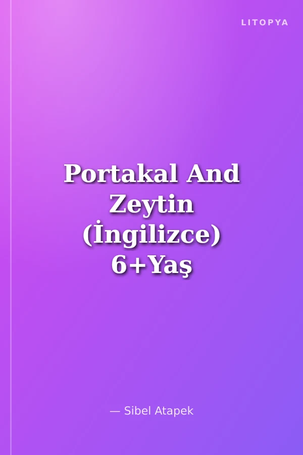 Portakal And Zeytin (İngilizce) 6+Yaş