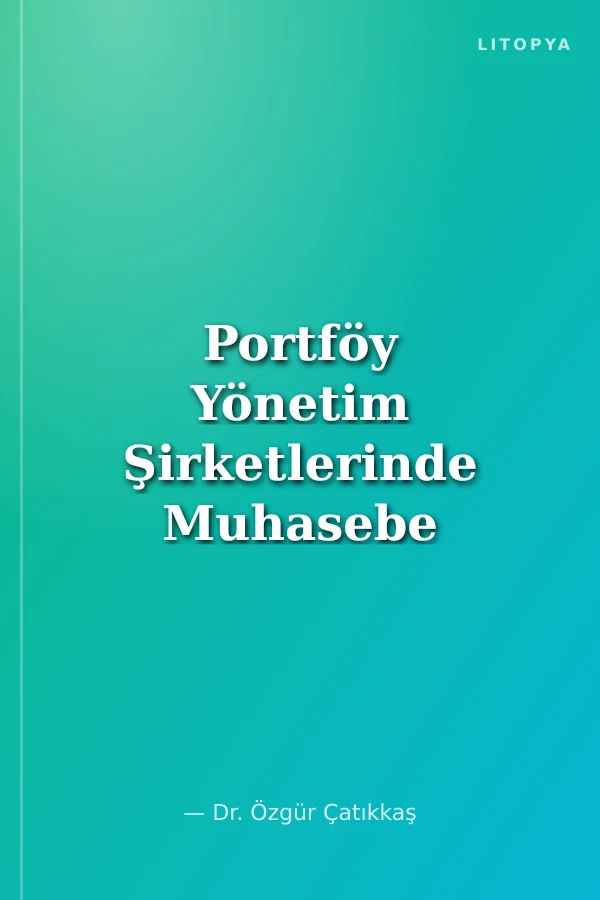Portföy Yönetim Şirketlerinde Muhasebe Uygulamaları