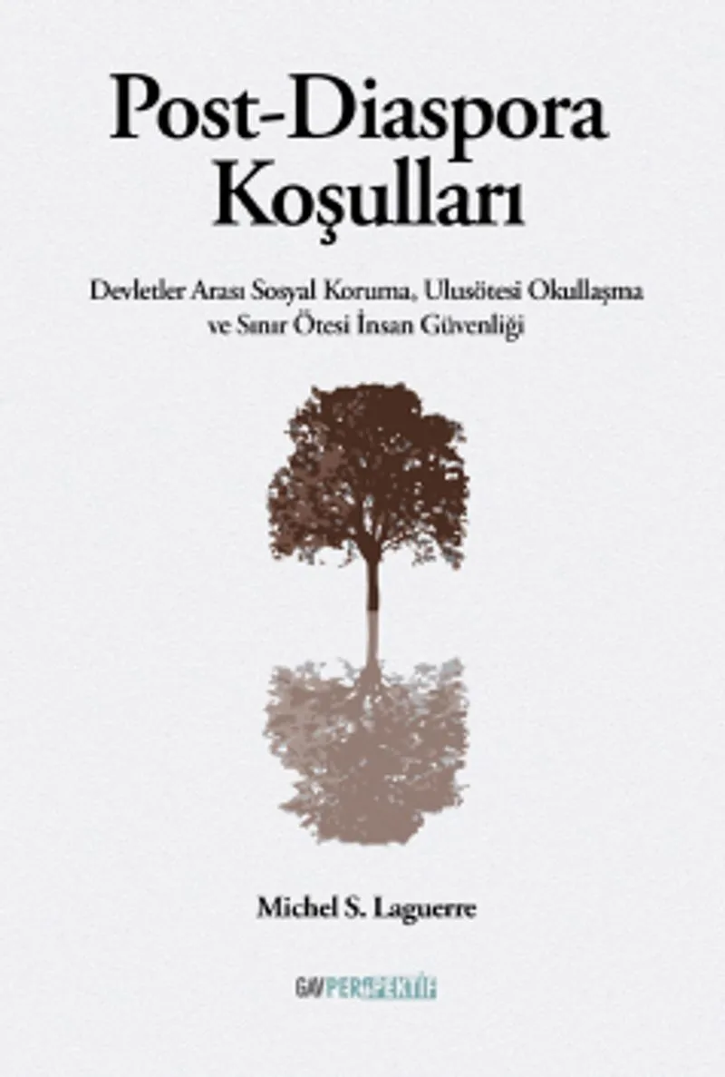 Post-Diaspora Koşulları Devletler Arası Sosyal Koruma, Ulusötesi Okullaşma ve Sınır Ötesi İnsan Güvenliği