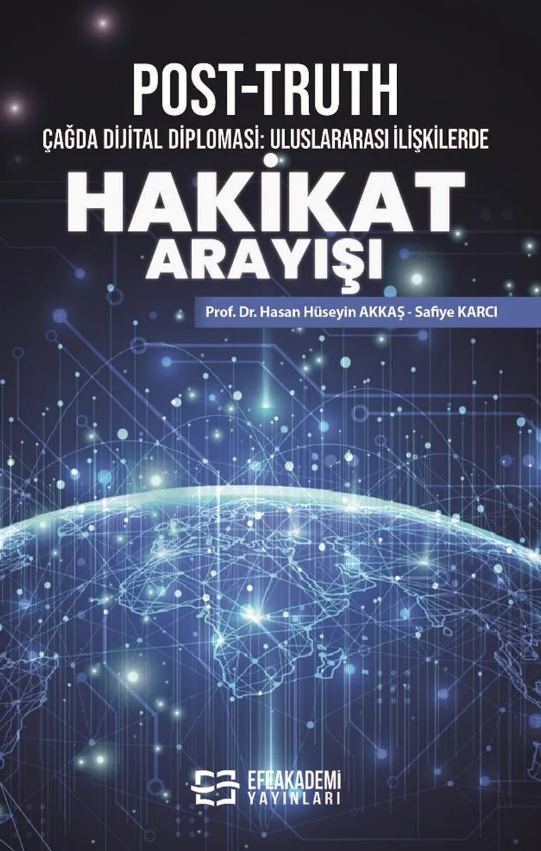 Post-Truth Çağda Dijital Diplomasi: Uluslararası İlişkilerde Hakikat Arayışı