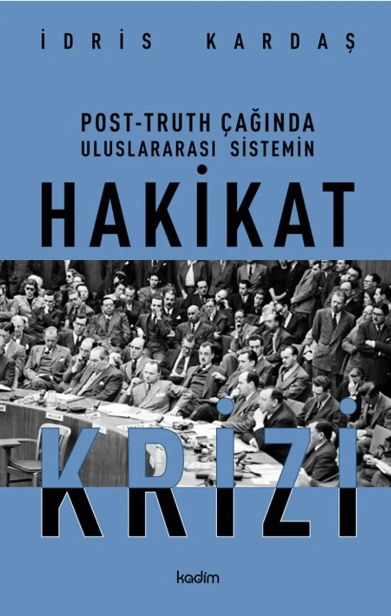 Post-Truth Çağında Uluslararası Sistemin Hakikat Krizi