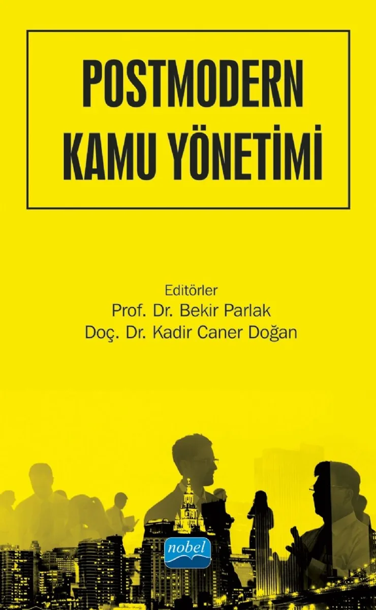 Postmodern Kamu Yönetimi Kavramlar, Teoriler, Yaklaşımlar