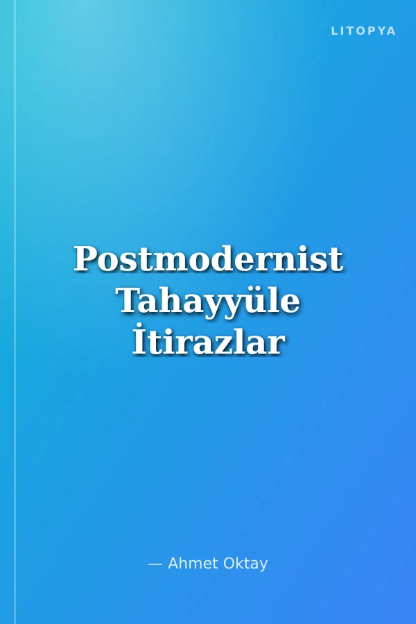 Postmodernist Tahayyüle İtirazlar