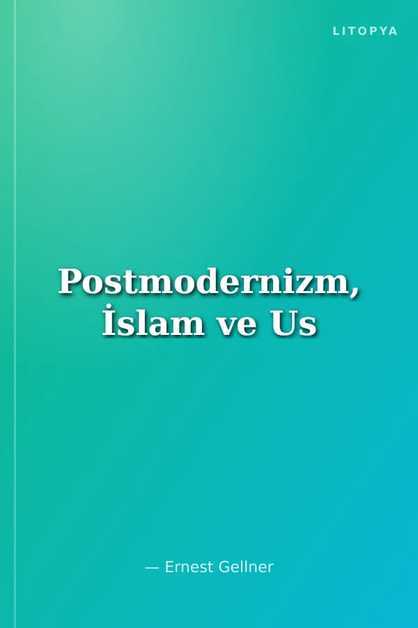 Postmodernizm, İslam ve Us