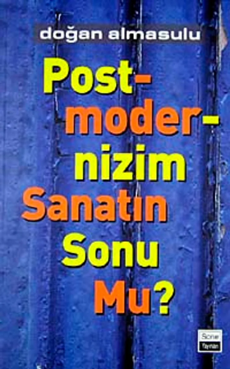 Postmodernizm Sanatın Sonu Mu?
