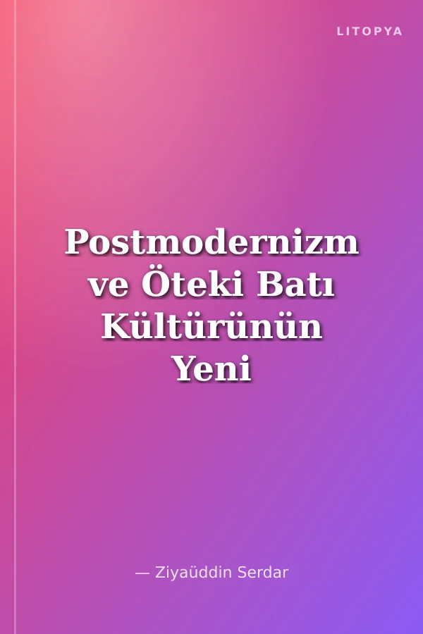 Postmodernizm ve Öteki Batı Kültürünün Yeni Emperyalizmi