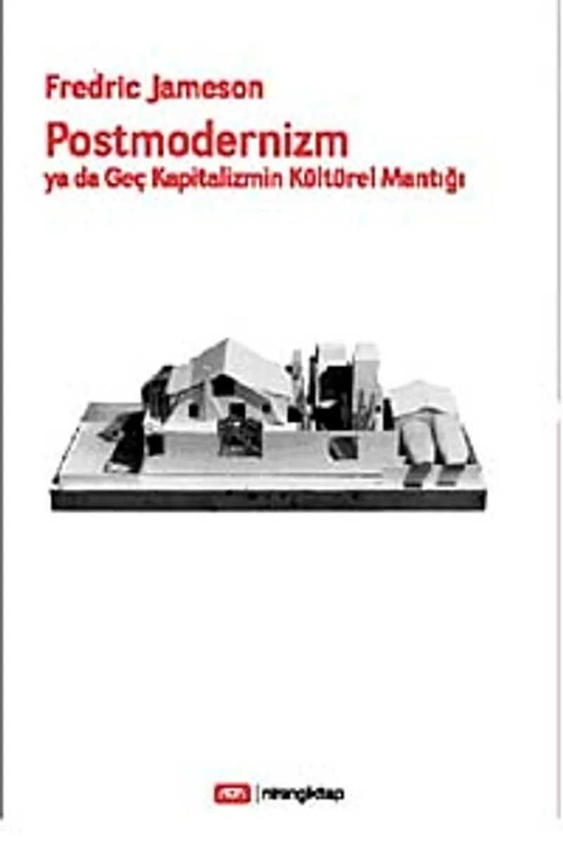 Postmodernizm ya da Geç Kapitalizmin Kültürel Mantığı