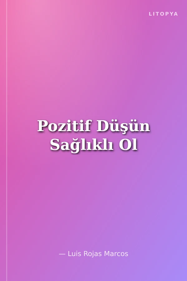 Pozitif Düşün Sağlıklı Ol