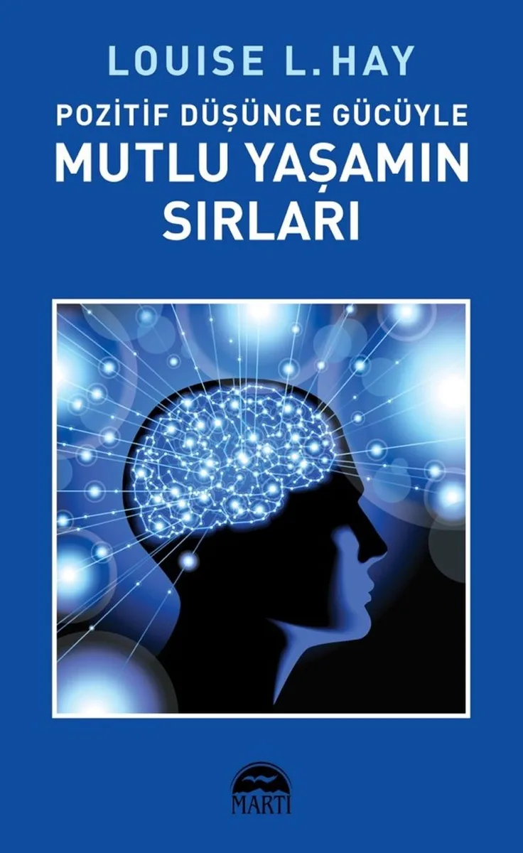 Pozitif Düşünce Gücüyle Mutlu Yaşamın Sırları