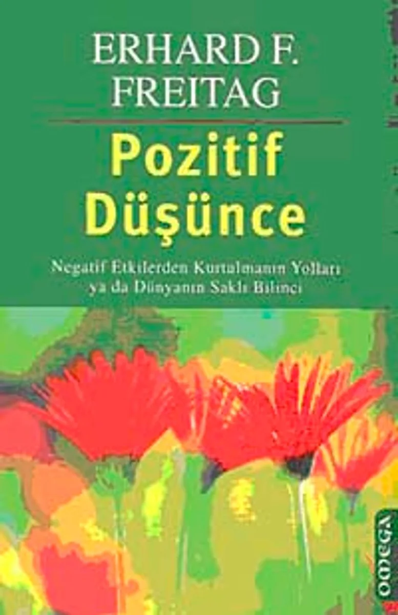 Pozitif Düşünce Negatif Etkilerden Kurtulmanın Yolları ya da Dünyanın Saklı Bilinci