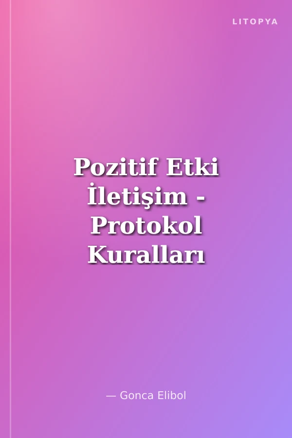 Pozitif Etki İletişim - Protokol Kuralları - Zarafet