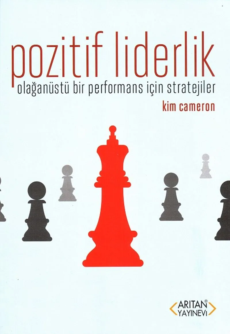 Pozitif Liderlik Olağanüstü Bir Performans İçin Stratejiler