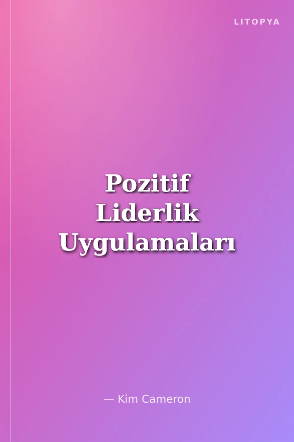 Pozitif Liderlik Uygulamaları