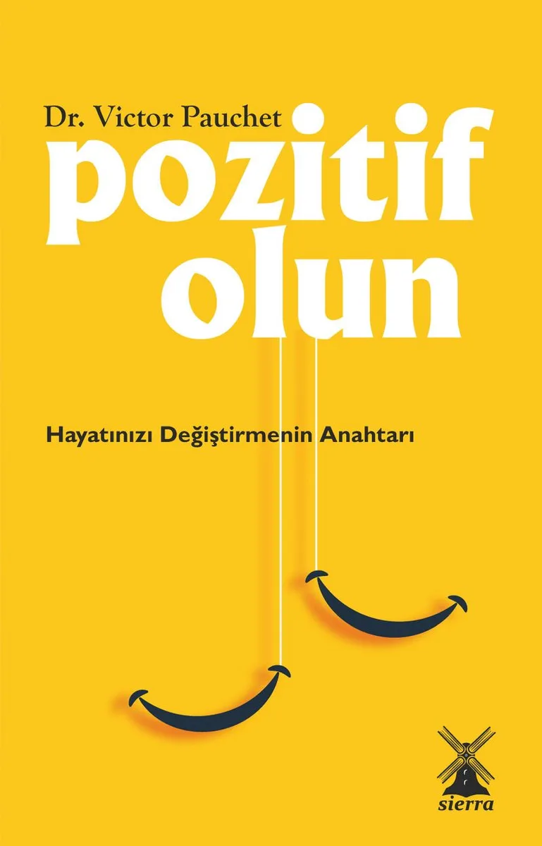 Pozitif Olun Hayatınızı Değiştirmenin Anahtarı