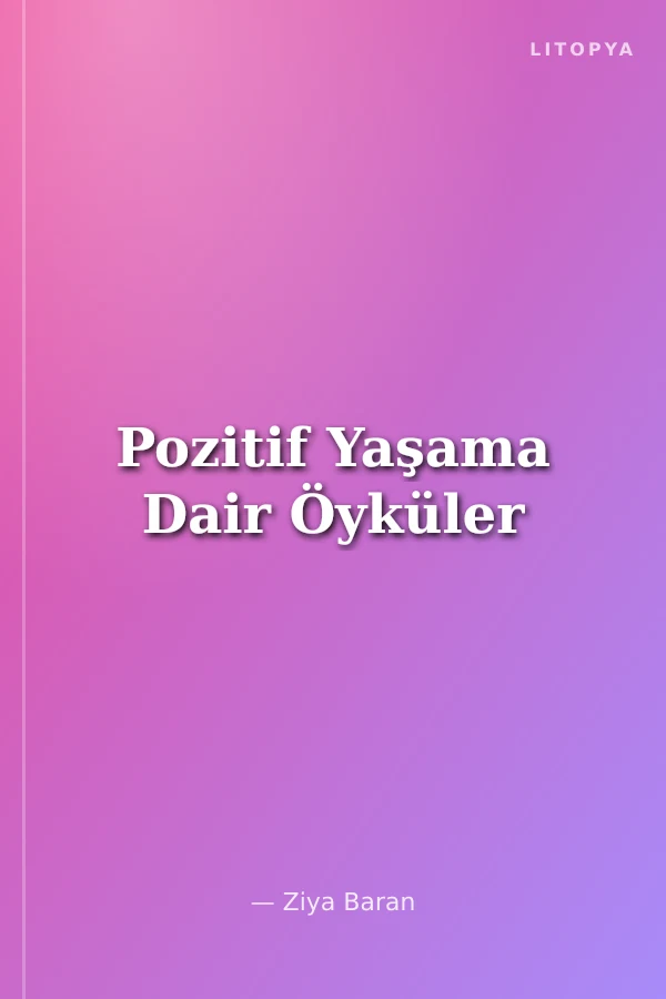 Pozitif Yaşama Dair Öyküler