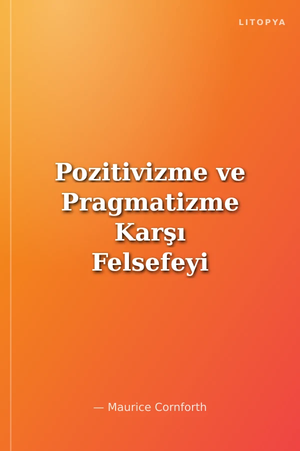 Pozitivizme ve Pragmatizme Karşı Felsefeyi Savunmak