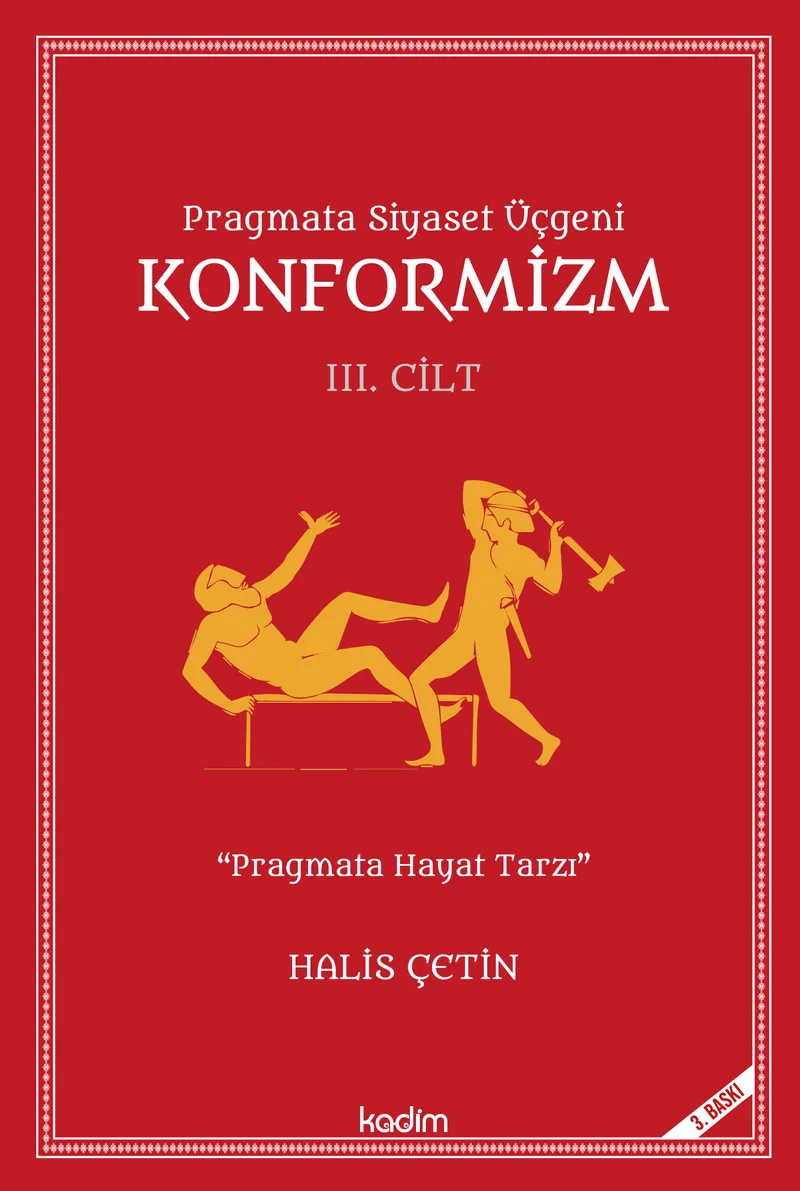 Pragmata Siyaset Üçgeni Konformizm (Cilt 3)