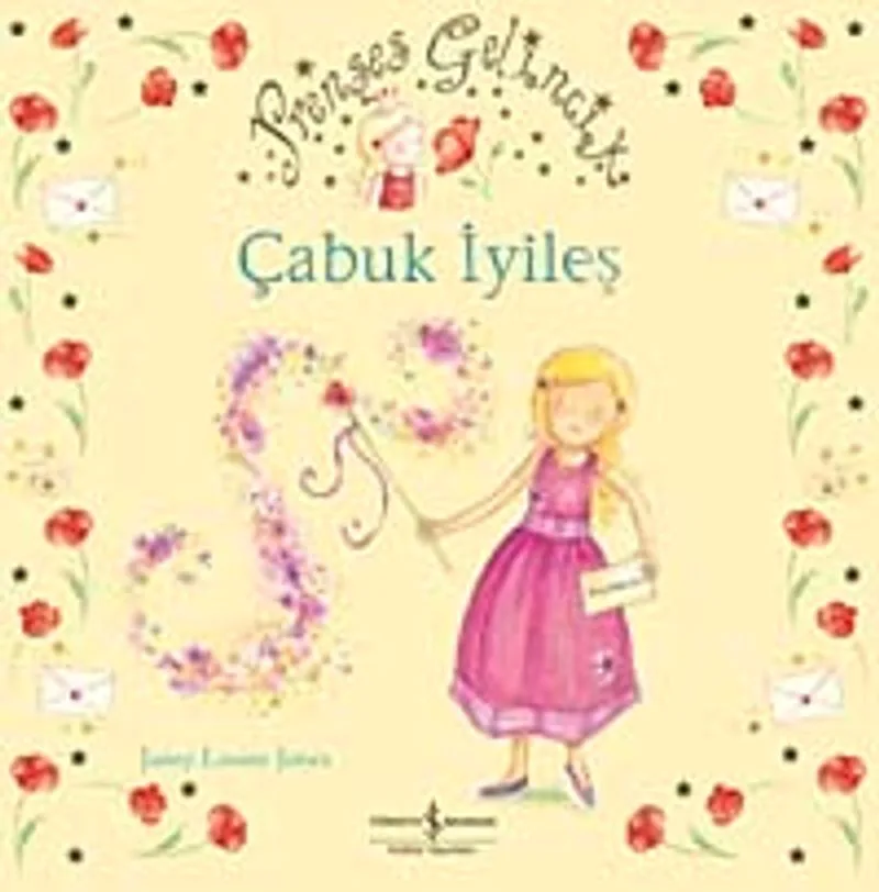 Prenses Gelincik - Çabuk İyileş