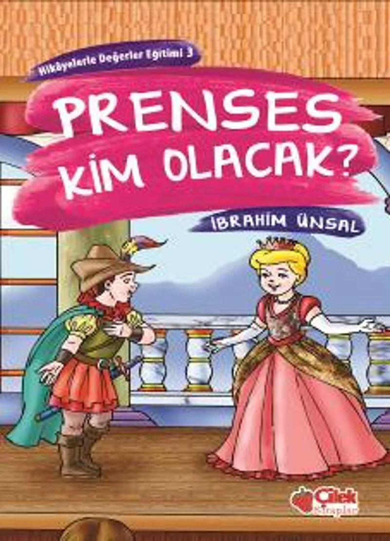 Prenses Kim Olacak? Hik&acirc;yelerle Değerler Eğitimi-3