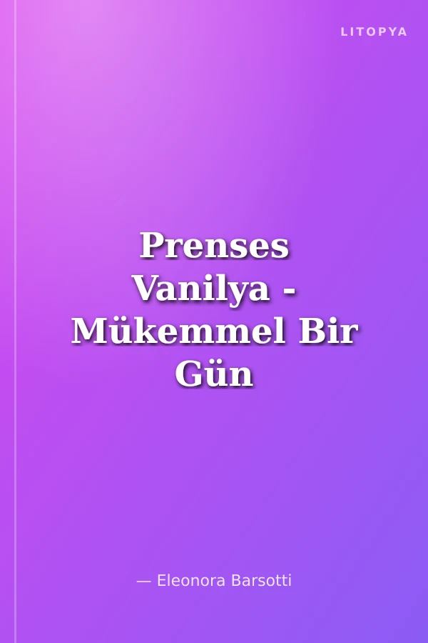 Prenses Vanilya - Mükemmel Bir Gün Geçiriyor