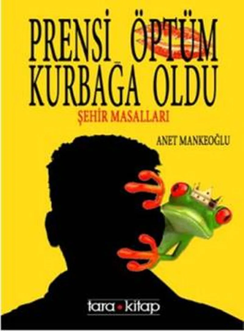 Prensi Öptüm Kurbağa Oldu Şehir Masalları