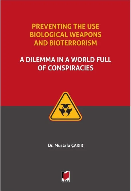 Preventing the use Biological Weapons and Bioterrorism: A Dilemma in a World Full of Conspiracies