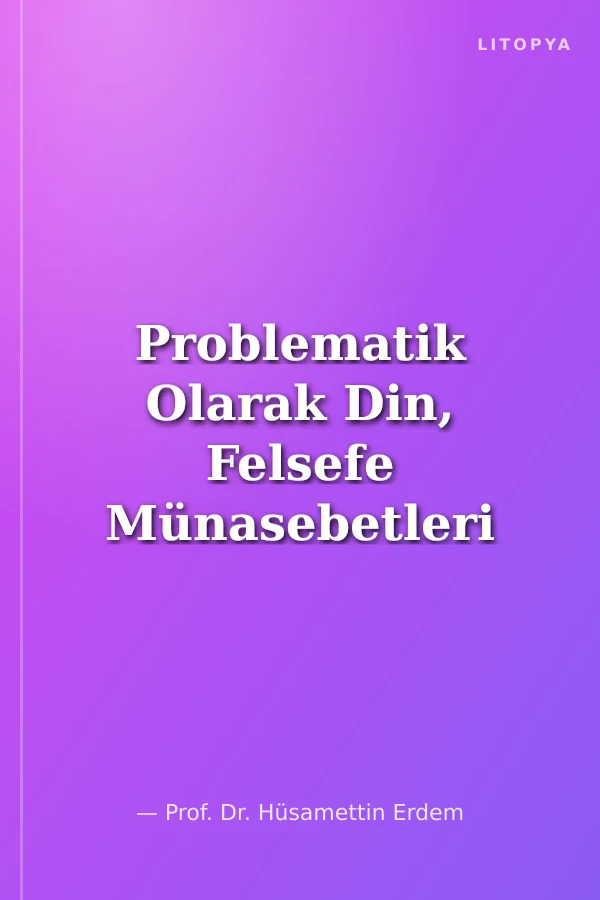 Problematik Olarak Din, Felsefe Münasebetleri