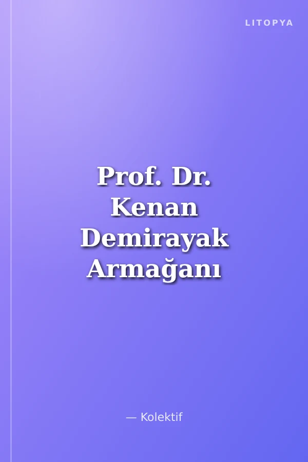 Prof. Dr. Kenan Demirayak Armağanı