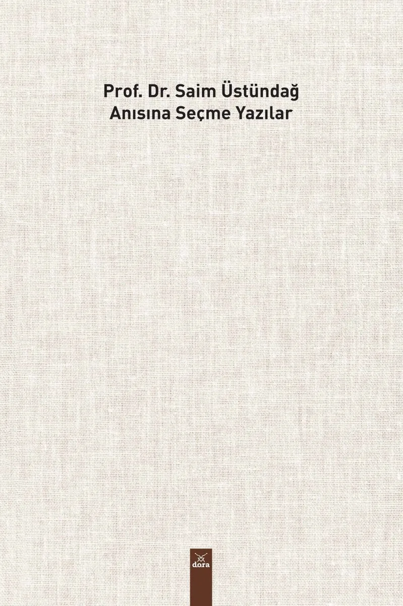 Prof. Dr. Saim Üstündağ Adına Seçme Yazılar