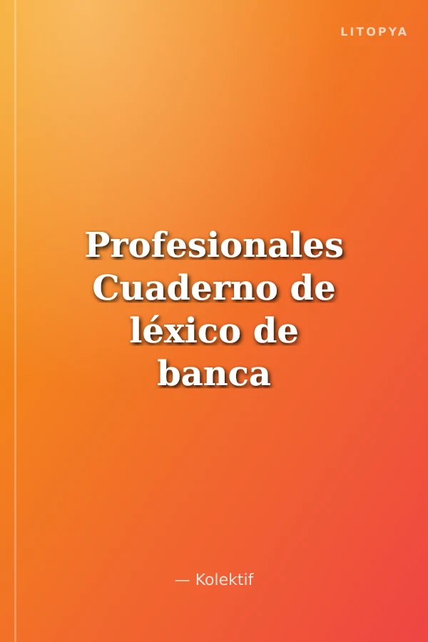 Profesionales Cuaderno de léxico de banca y economia (Bankacılık ve Ekonomi Etkinlik Kitabı) İspanyolca