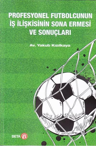 Profesyonel Futbolcunun İş İlişkisinin Sona Ermesi ve Sonuçları