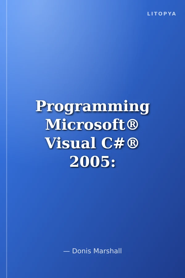 Programming Microsoft® Visual C#® 2005: The Language