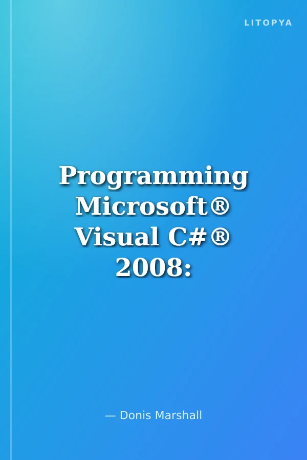 Programming Microsoft® Visual C#® 2008: The Language